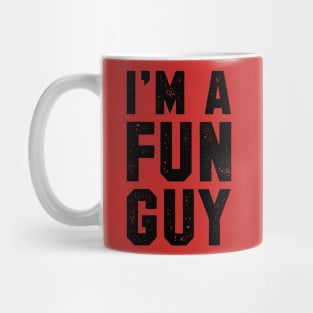 I'M A FUN GUY Mug